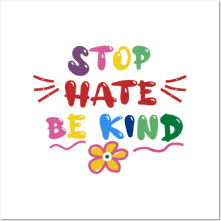 Stop Hate Be Kind Posters and Art